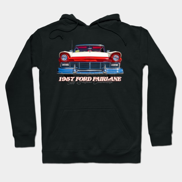 1957 Ford Fairlane 500 Sunliner Convertible Hoodie by Gestalt Imagery